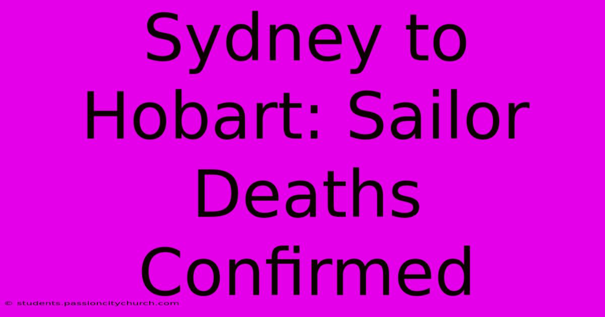 Sydney To Hobart: Sailor Deaths Confirmed