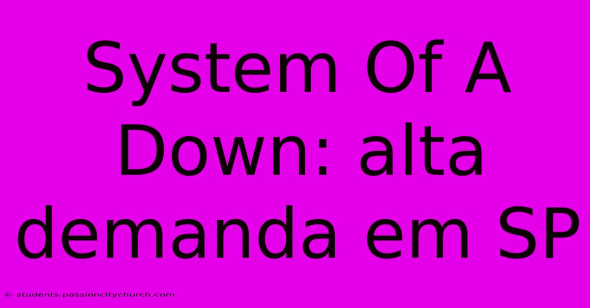 System Of A Down: Alta Demanda Em SP