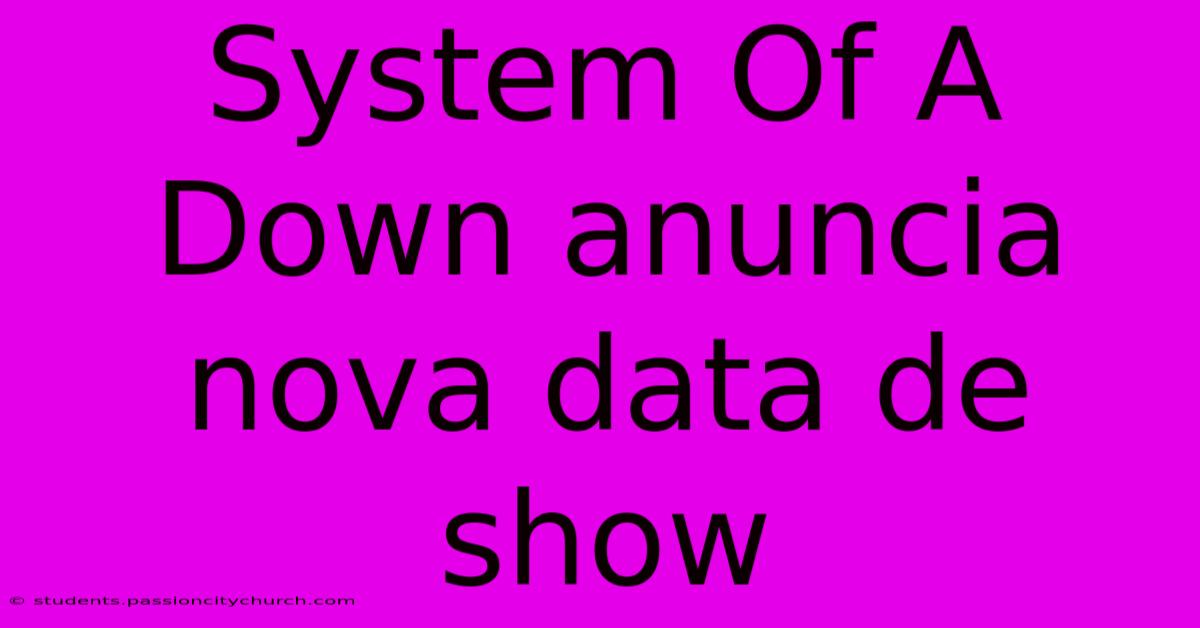 System Of A Down Anuncia Nova Data De Show