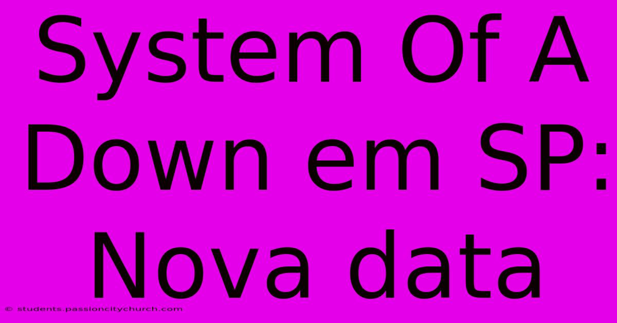 System Of A Down Em SP: Nova Data