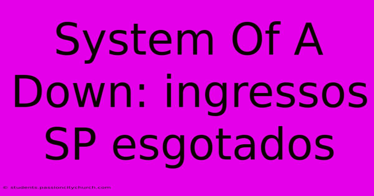 System Of A Down: Ingressos SP Esgotados