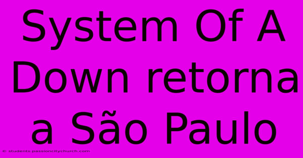 System Of A Down Retorna A São Paulo