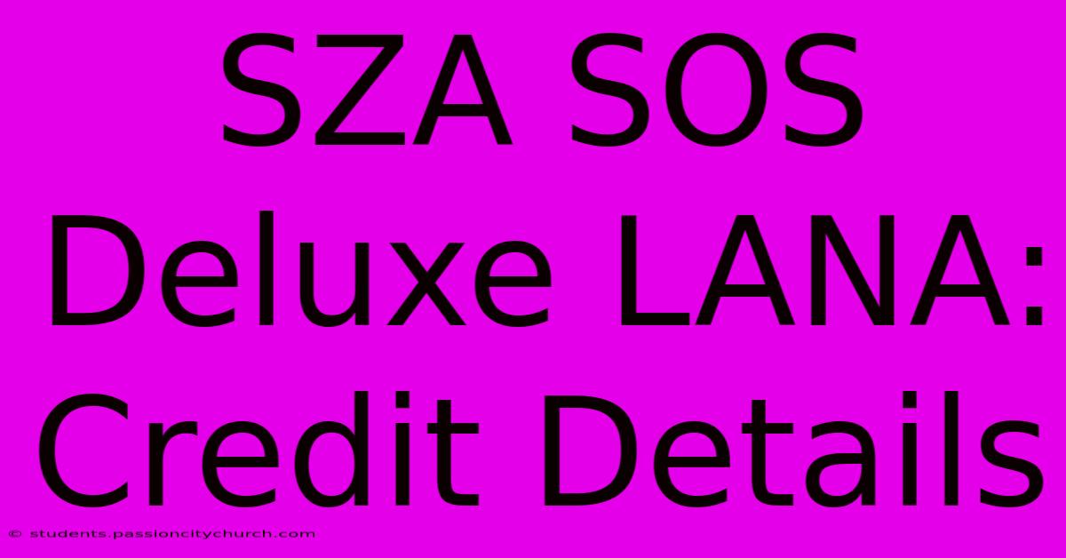 SZA SOS Deluxe LANA: Credit Details