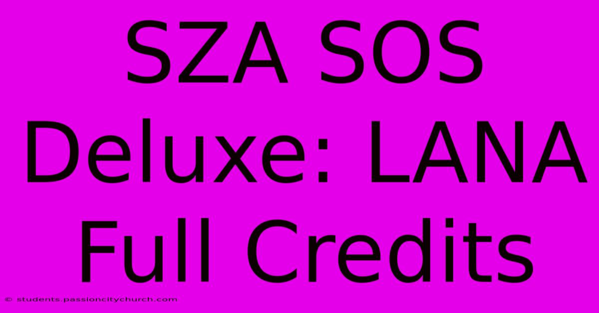 SZA SOS Deluxe: LANA Full Credits