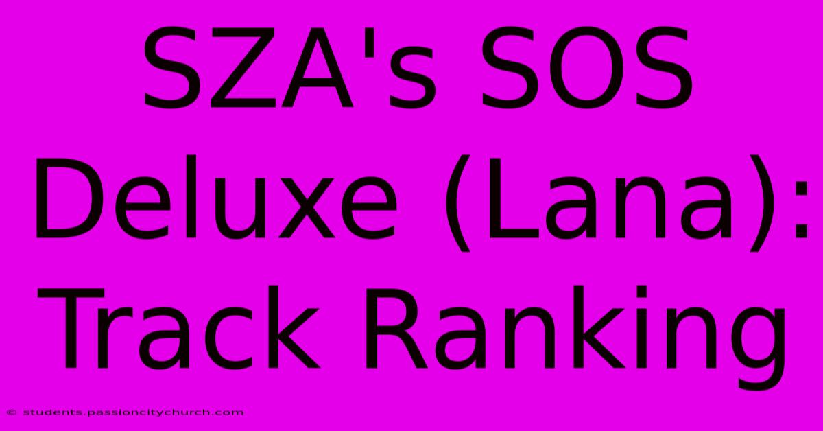 SZA's SOS Deluxe (Lana): Track Ranking