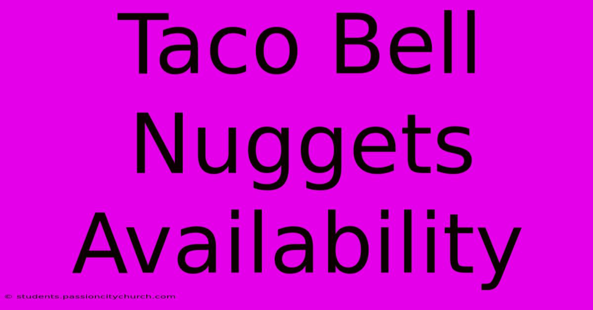 Taco Bell Nuggets Availability