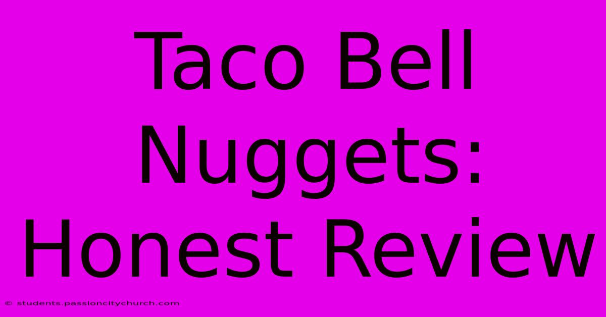 Taco Bell Nuggets: Honest Review