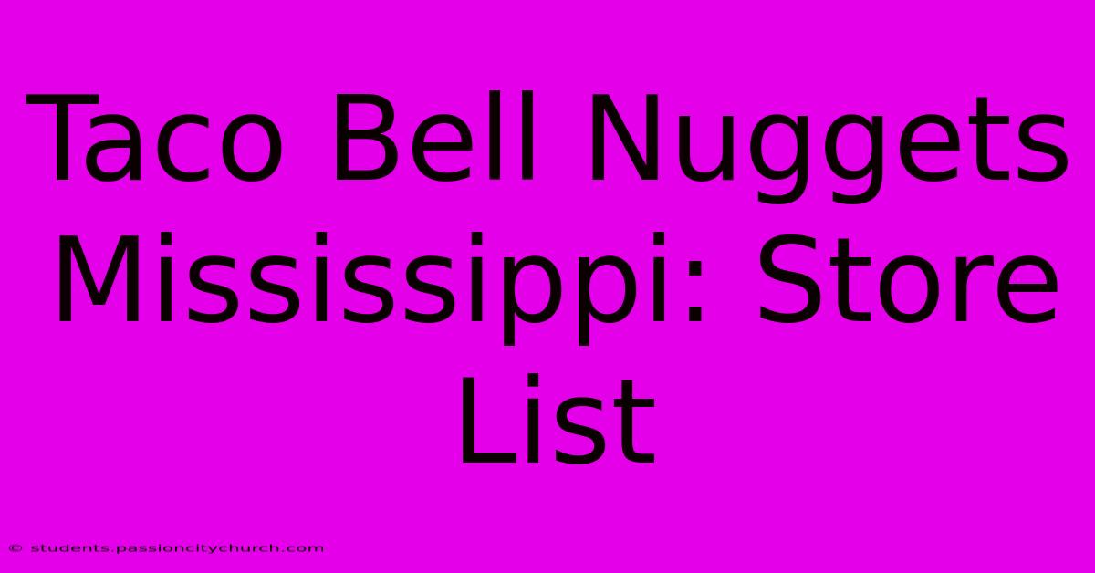 Taco Bell Nuggets Mississippi: Store List