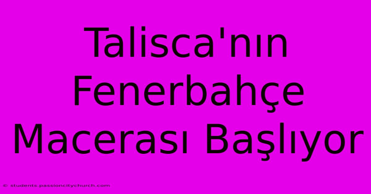 Talisca'nın Fenerbahçe Macerası Başlıyor