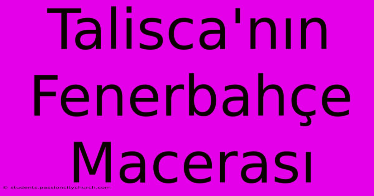 Talisca'nın Fenerbahçe Macerası