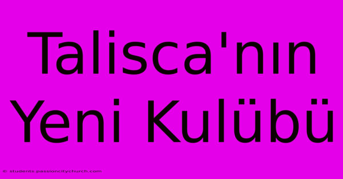 Talisca'nın Yeni Kulübü