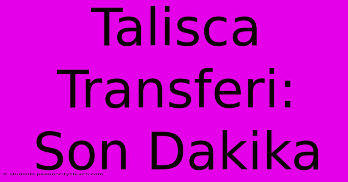 Talisca Transferi: Son Dakika