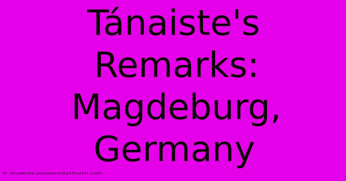 Tánaiste's Remarks: Magdeburg, Germany