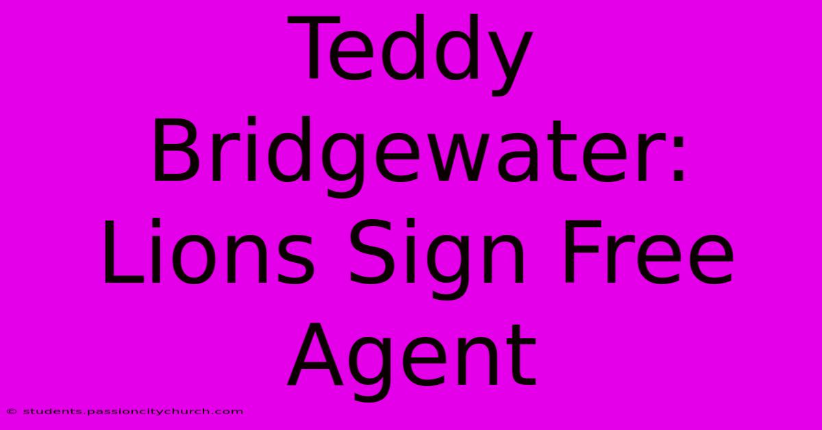 Teddy Bridgewater: Lions Sign Free Agent