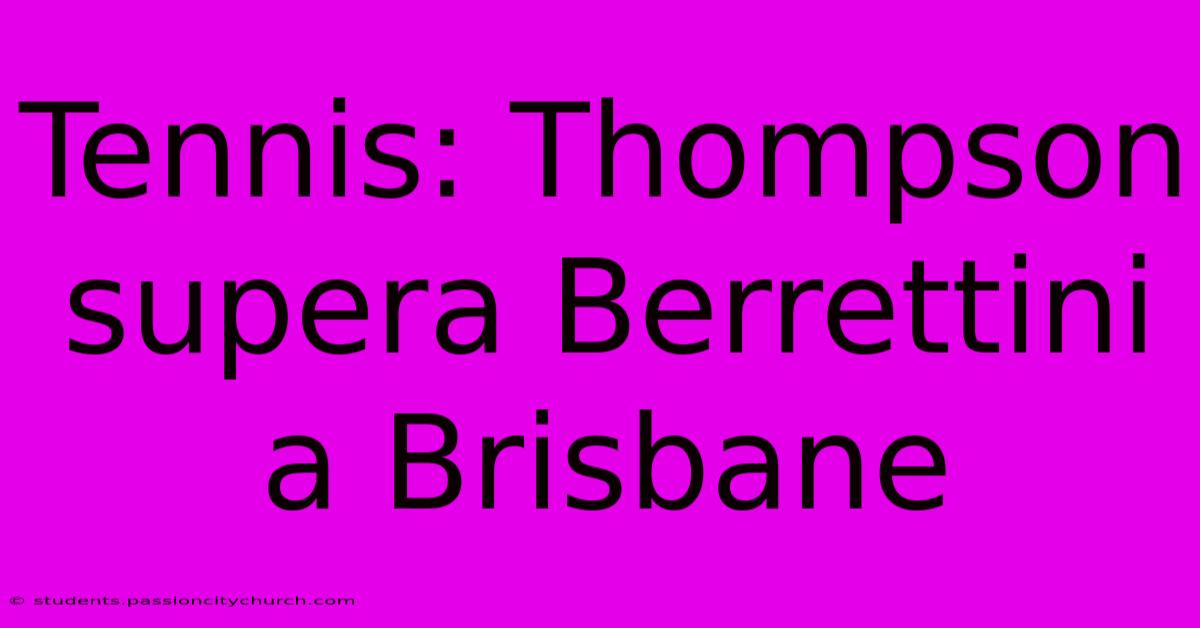 Tennis: Thompson Supera Berrettini A Brisbane