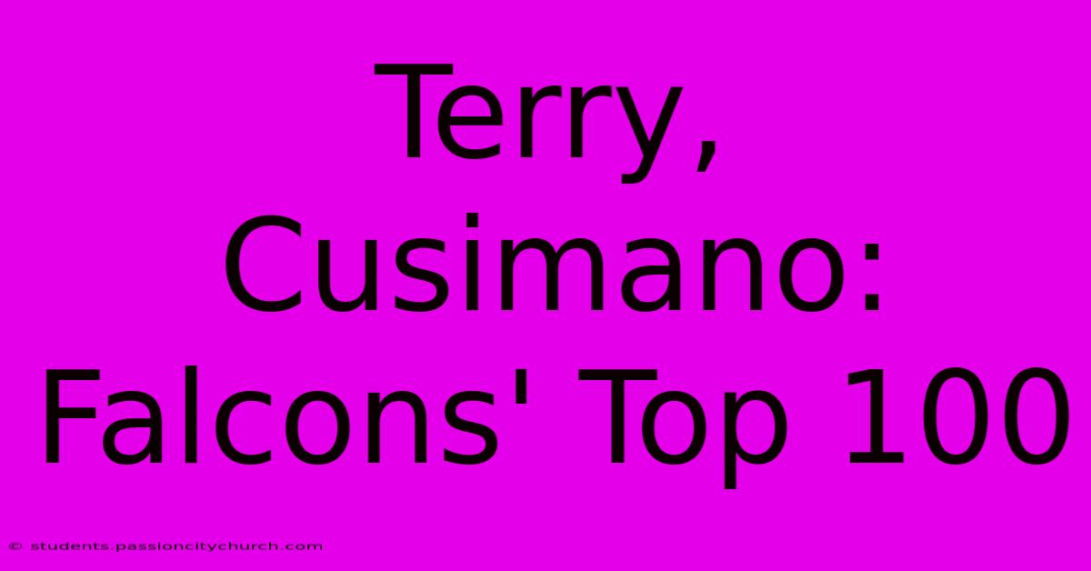 Terry, Cusimano: Falcons' Top 100