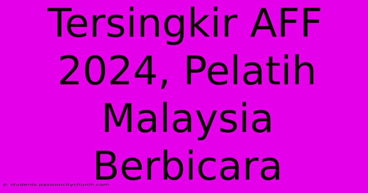 Tersingkir AFF 2024, Pelatih Malaysia Berbicara