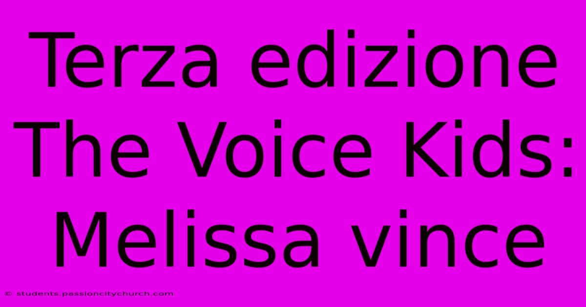 Terza Edizione The Voice Kids: Melissa Vince