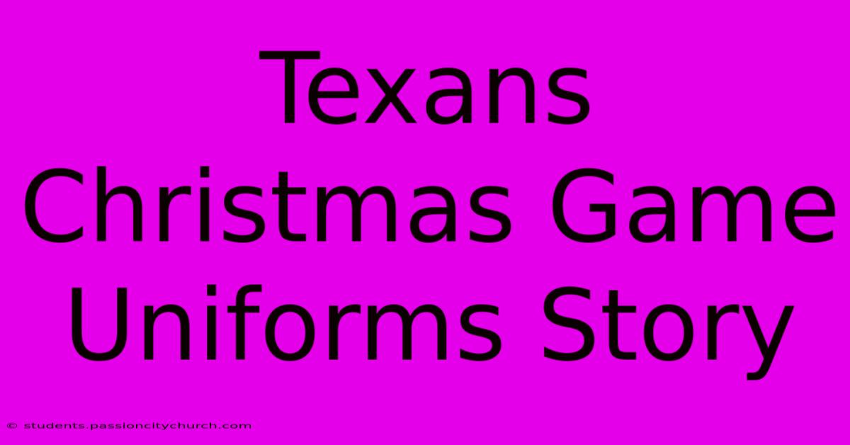 Texans Christmas Game Uniforms Story