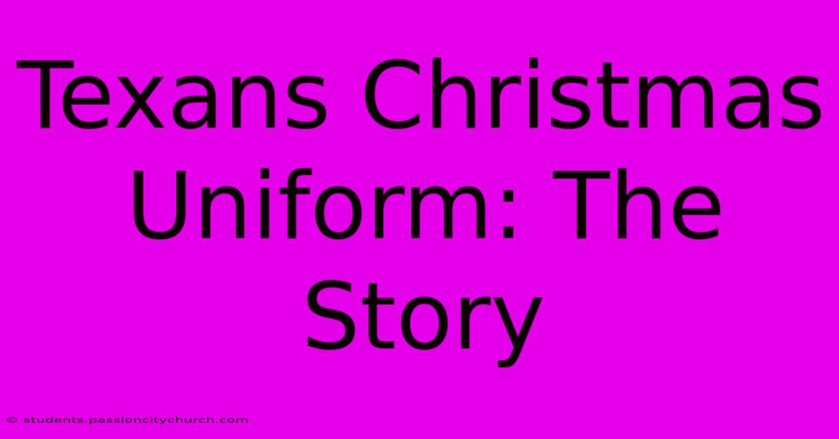 Texans Christmas Uniform: The Story