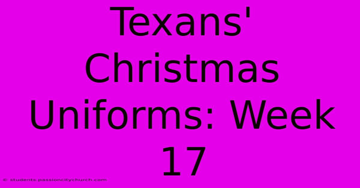 Texans' Christmas Uniforms: Week 17