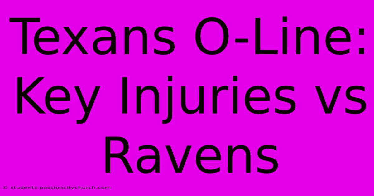 Texans O-Line: Key Injuries Vs Ravens