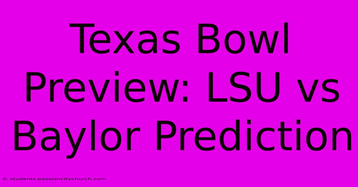 Texas Bowl Preview: LSU Vs Baylor Prediction