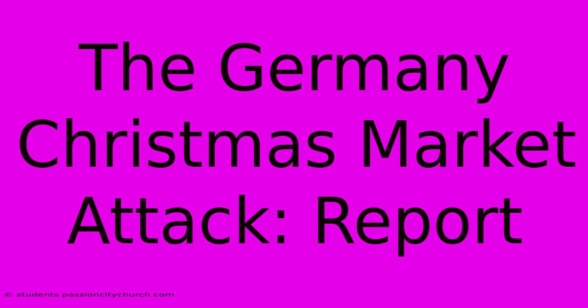 The Germany Christmas Market Attack: Report