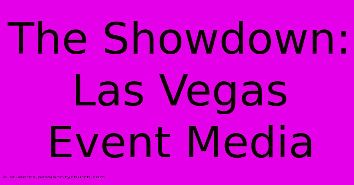 The Showdown: Las Vegas Event Media