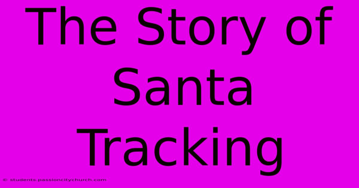 The Story Of Santa Tracking