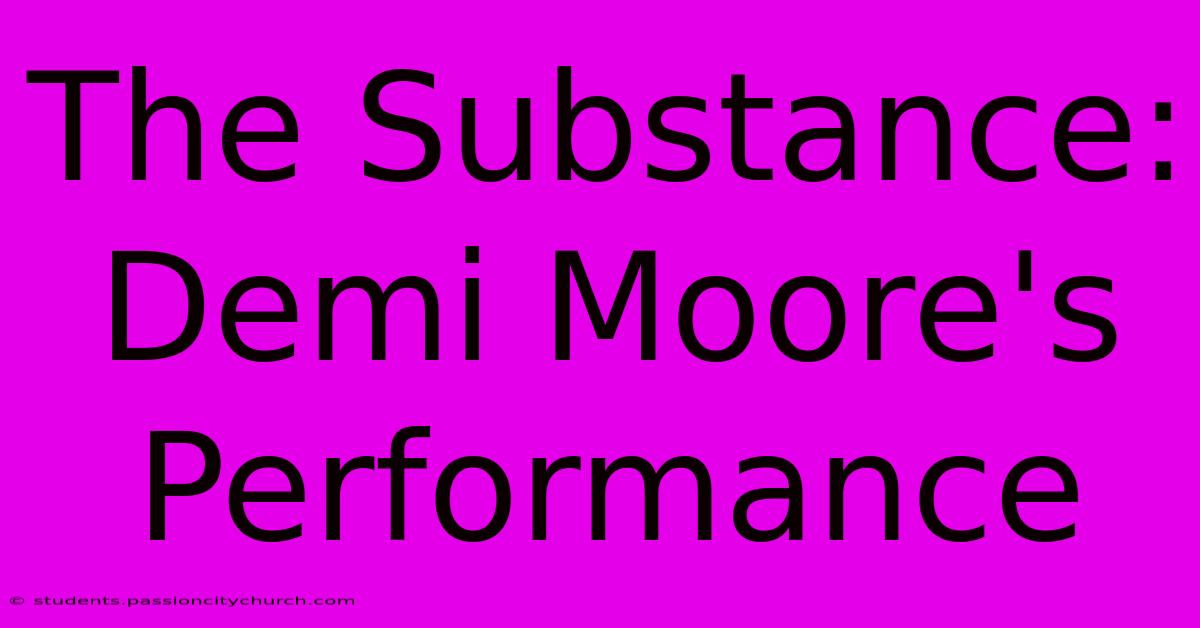 The Substance: Demi Moore's Performance