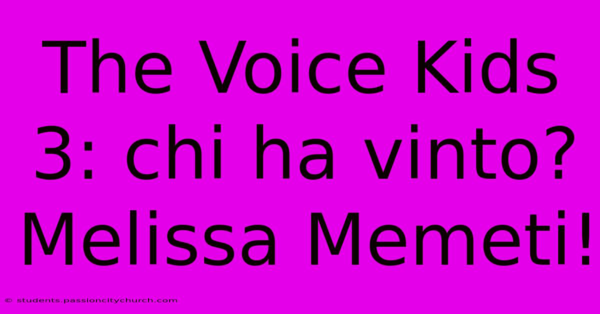 The Voice Kids 3: Chi Ha Vinto? Melissa Memeti!