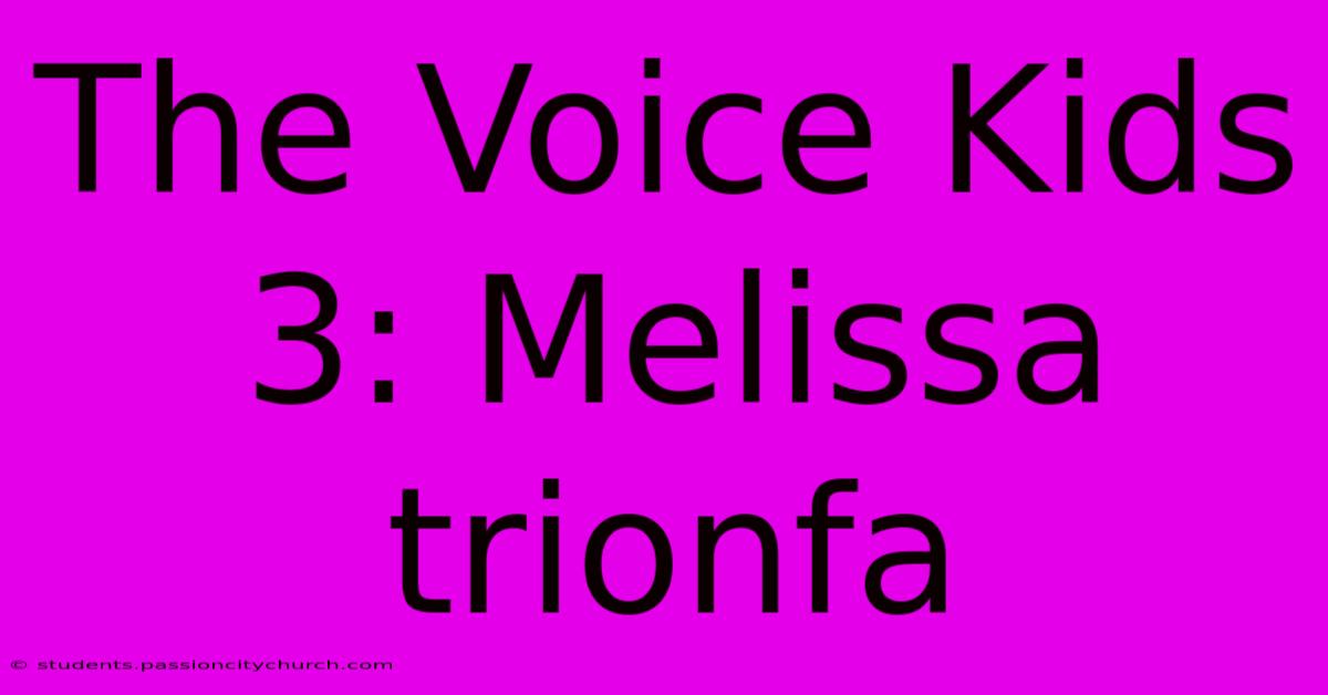 The Voice Kids 3: Melissa Trionfa