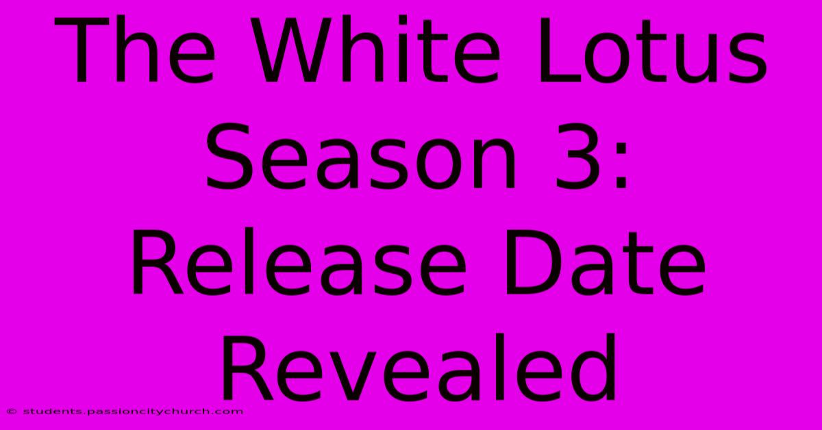 The White Lotus Season 3: Release Date Revealed