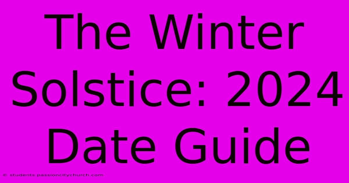 The Winter Solstice: 2024 Date Guide