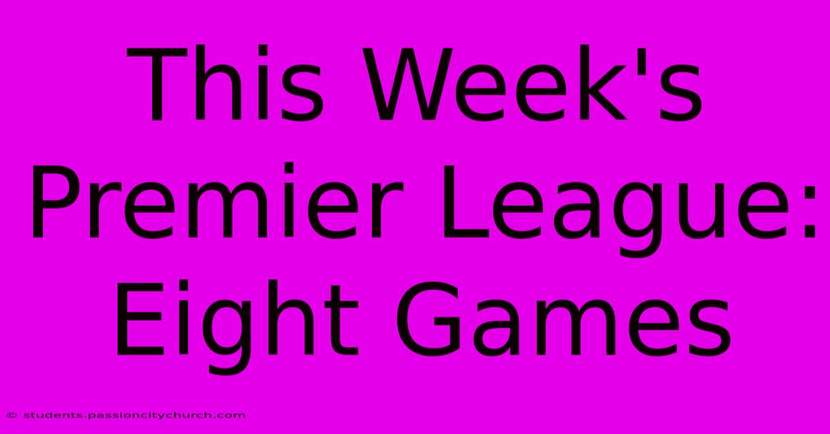 This Week's Premier League: Eight Games