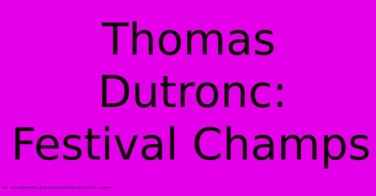 Thomas Dutronc: Festival Champs