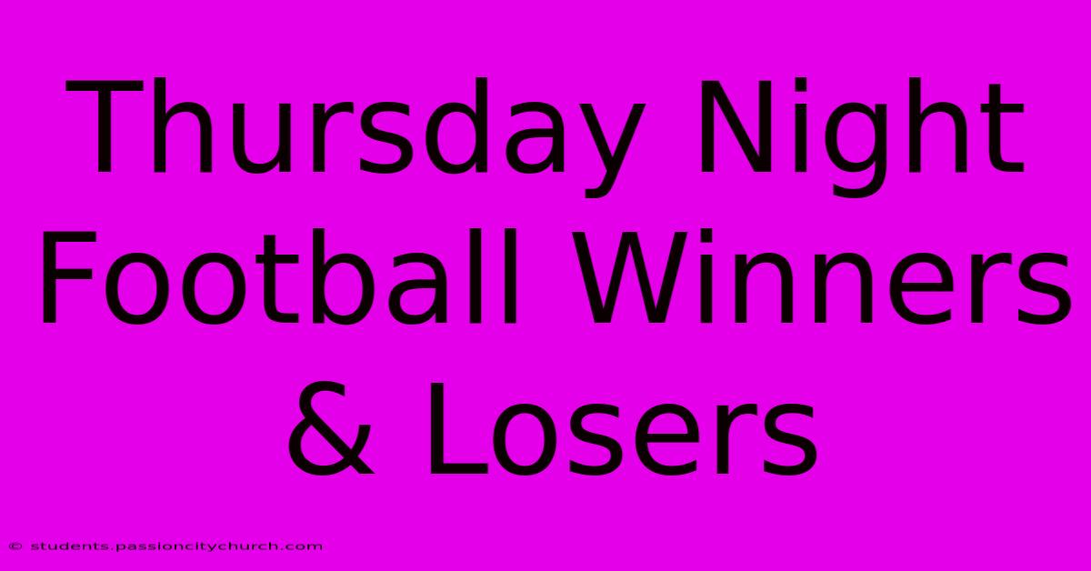 Thursday Night Football Winners & Losers