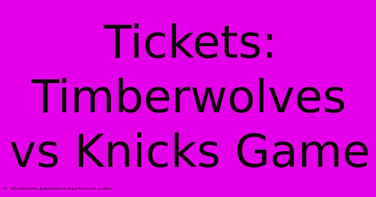 Tickets: Timberwolves Vs Knicks Game