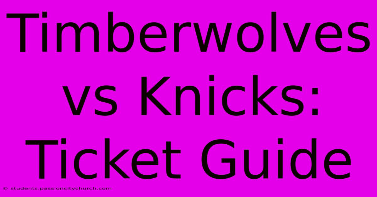 Timberwolves Vs Knicks: Ticket Guide