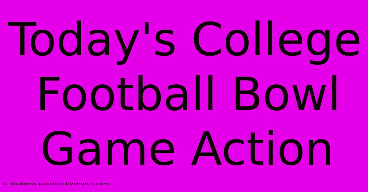 Today's College Football Bowl Game Action