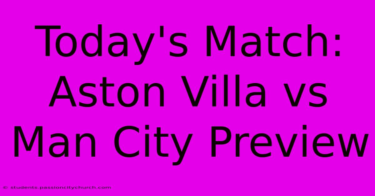 Today's Match: Aston Villa Vs Man City Preview