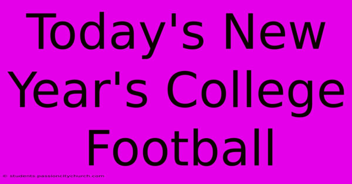 Today's New Year's College Football