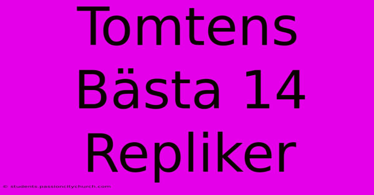 Tomtens Bästa 14 Repliker