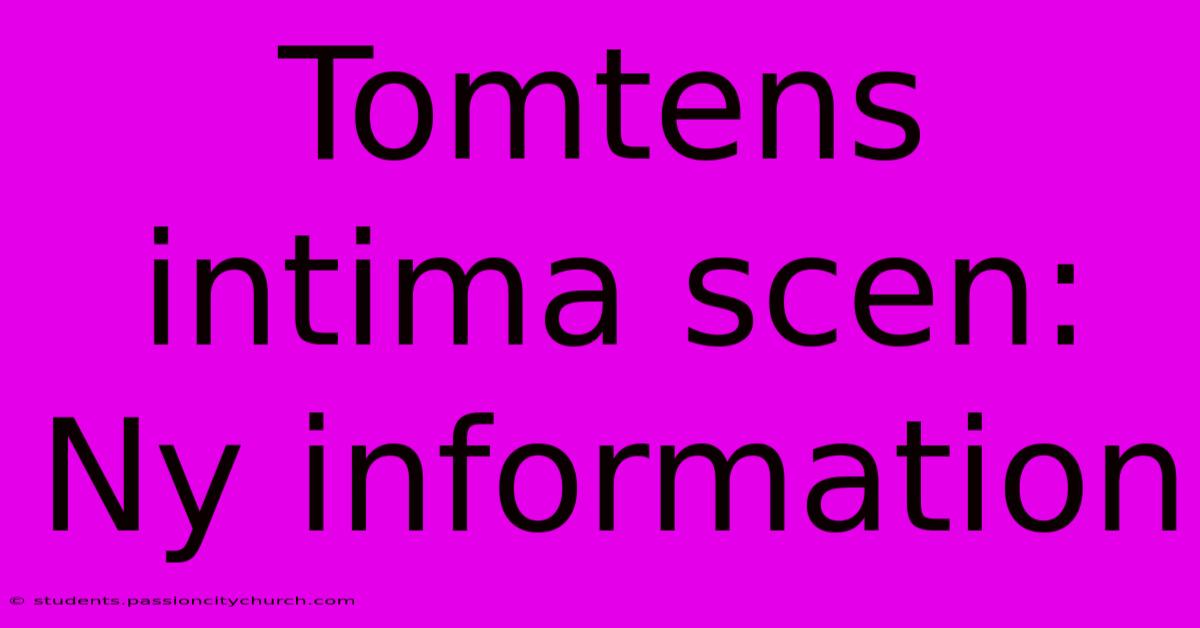 Tomtens Intima Scen: Ny Information