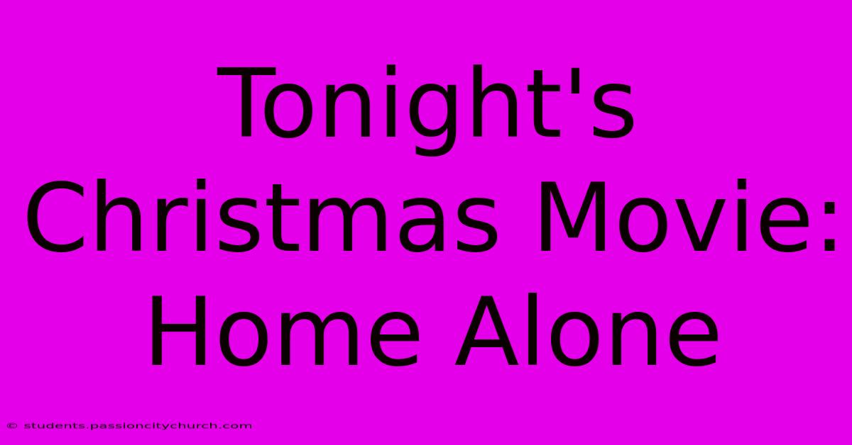 Tonight's Christmas Movie: Home Alone