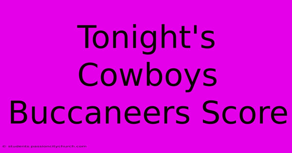 Tonight's Cowboys Buccaneers Score