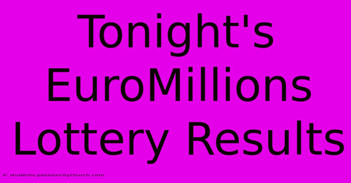 Tonight's EuroMillions Lottery Results