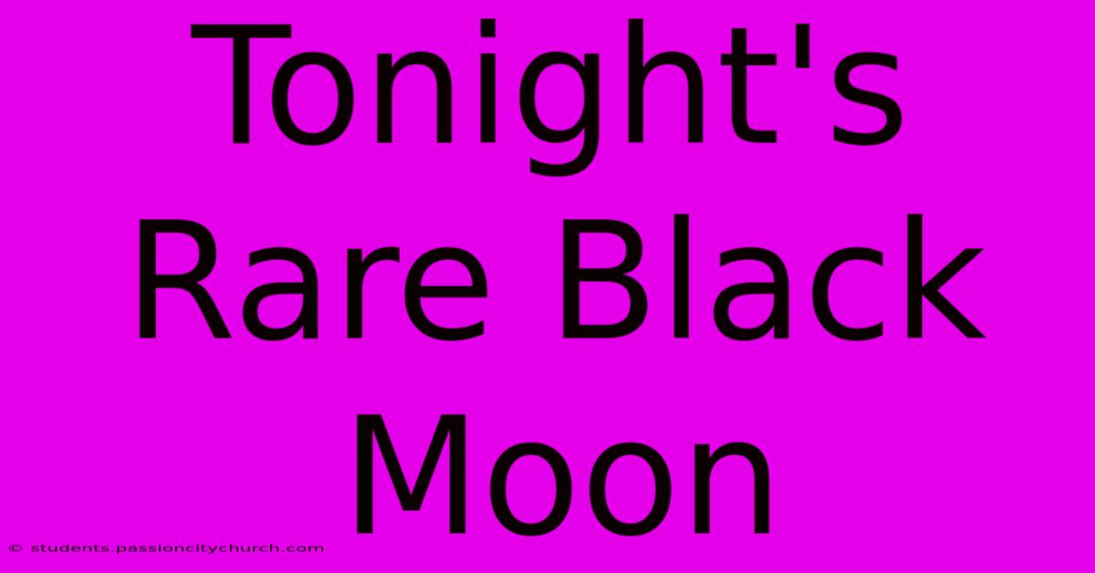 Tonight's Rare Black Moon