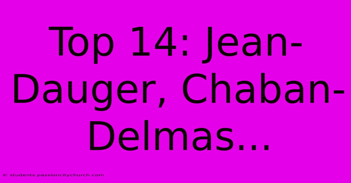 Top 14: Jean-Dauger, Chaban-Delmas...